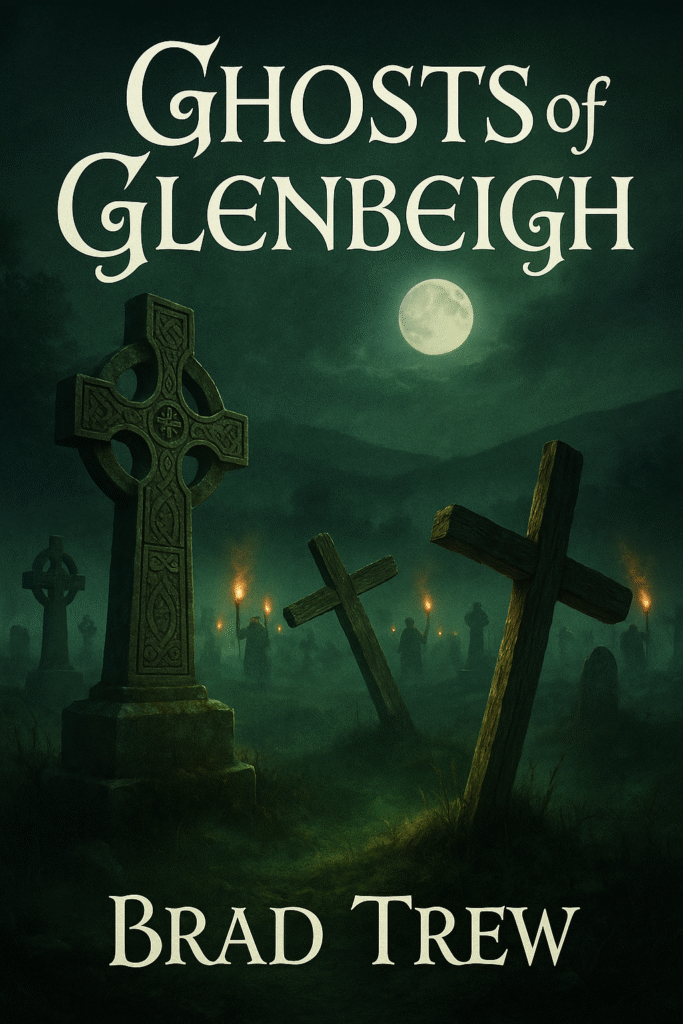 Ghosts of Glenbeigh book cover. Written by Author Brad Trew.